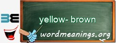 WordMeaning blackboard for yellow-brown